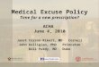 Medical Excuse Policy Time for a new prescription? ACHA June 4, 2010 Janet Corson-Rikert, MD Cornell John Kolligian, PhD Princeton Bill Purdy, MD Duke