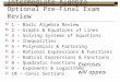 Intermediate Algebra Optional Pre-Final Exam Review  1 – Basic Algebra Review  2 – Graphs & Equations of Lines  3 – Solving Systems of Equations  4