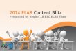 2014 ELAR Content Blitz Presented by Region 18 ESC ELAR Team