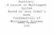 Auctions: A Lesson in Multiagent System Based on Jose Vidal’s book Fundamentals of Multiagent Systems Henry Hexmoor SIUC