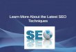 Learn More About the Latest SEO Techniques. Sections SEO Tips, Tools and Techniques for Link Building SEO & Link building - Strategy and Definition of