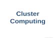 © 2010 VMware Inc. All rights reserved Cluster Computing