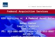 U.S. General Services Administration GSA Auctions ®: A Federal Asset Sales Sales Center Federal Acquisition Services Candice Waddles GSA Sales Ph: 312-886-8677