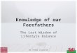 Dr Teena Clouston Knowledge of our Forefathers The Lost Wisdom of Lifestyle Balance