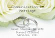 Communication in Marriage Grant Stenzel, MS LCPC Stenzel Clinical Services, Ltd