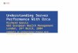 Understanding Server Performance With Orca Richard Grevis UBS European Wealth Management London, 24 nd March, 2004 Comments or corrections? Please mail