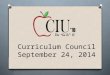 Curriculum Council September 24, 2014. Welcome & Introductions