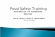 Prevention of Foodborne Illness Knox County Health Department Andrea Woodard