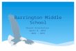 Barrington Middle School Parent Orientation April 8, 2014 2014 – 2015