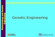 Biotechnology and Genetic Engineering Genetic Engineering: Introduction Genetic Engineering