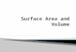Meaning and calculation of area of non- rectangles  Meaning and calculation of surface area using nets  Meaning and calculation of volume  Angle