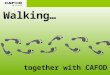 Walking… together with CAFOD. We are all part of a global family