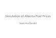 Simulation of Alberta Pool Prices Scott MacDonald