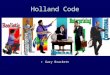Holland Code ► Gary Brackett. The Holland Code ► Let us assist you in matching your interests to jobs by:  Identifying abilities, interests, and personal