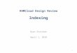 RAMCloud Design Review Indexing Ryan Stutsman April 1, 2010 1