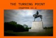 THE TURNING POINT CHAPTER 11.4. VICKSBURG FALLS UNION FORCES WANTED TO CAPTURE VICKSBURG, MS, IN ORDER TO GAIN CONTROL OF THE MS RIVER AND CUT THE SOUTH