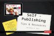 Self - Publishing Tips & Resources November 8, 2013 Arti Sharma, M.Ed. Educational Technologist IS & T artis@bu.edu 617-353-6349 artis@bu.edu