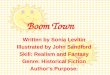 Boom Town Written by Sonia Levitin Illustrated by John Sandford Skill: Realism and Fantasy Genre: Historical Fiction Author’s Purpose: