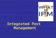 Integrated Pest Management. Identifying and Managing Plant Pests and Diseases in the Greenhouse and on landscaping!