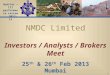 Quarter –III performance review 2012-13 1 NMDC Limited Investors / Analysts / Brokers Meet 25 th & 26 th Feb 2013 Mumbai