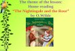 The theme of the lesson: Home reading “The Nightingale and the Rose” by O.Wilde