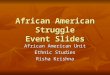 African American Struggle Event Slides African American Unit Ethnic Studies Risha Krishna