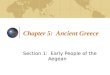 Chapter 5: Ancient Greece Section 1: Early People of the Aegean