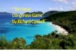 “The Most Dangerous Game” by Richard Connell Meet the author! Richard Connell is the author of “The Most Dangerous Game” Son of newspaper owner Newspaper