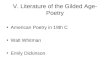 V. Literature of the Gilded Age- Poetry American Poetry in 19th C Walt Whitman Emily Dickinson