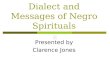 Dialect and Messages of Negro Spirituals Presented by Clarence Jones