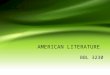 AMERICAN LITERATURE BBL 3230. WEEK 1 Conceptual framework for American Literature - A brief history of the Native Americans - Myths - Legends - Archetype
