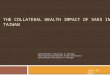 THE COLLATERAL HEALTH IMPACT OF SARS IN TAIWAN Daniel Bennett (University of Chicago) Chun-Fang Chiang (National Taiwan University) David Meltzer (University