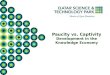 Paucity vs. Captivity Development in the Knowledge Economy