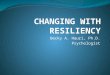 Becky A. Hauri, Ph.D. Psychologist. Purpose: To increase resiliency and optimism and decrease stress and burnout
