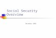 Social Security Overview December 2003. Terminology Social Security Benefits Title II Supplemental Security Benefits Title 16 SSI