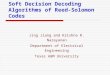 Soft Decision Decoding Algorithms of Reed-Solomon Codes Jing Jiang and Krishna R. Narayanan Department of Electrical Engineering Texas A&M University