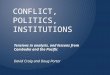 CONFLICT, POLITICS, INSTITUTIONS Tensions in analysis, and lessons from Cambodia and the Pacific David Craig and Doug Porter