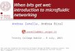 When bits get wet: introduction to microfluidic networking Andrea Zanella, Andrea Biral Trinity College Dublin – 8 July, 2013 zanella@dei.unipd.it Most
