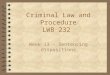 Criminal Law and Procedure LWB 232 Week 13 - Sentencing dispositions