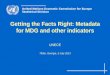 United Nations Economic Commission for Europe Statistical Division Getting the Facts Right: Metadata for MDG and other indicators UNECE Tbilisi, Georgia,
