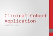 Clinical Cohort Application Application Help Applying to the Clinical Cohort Click on PDF icon to open Application 2 Clinical Cohort Binder Directions