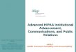 1 Advanced HIPAA Institutional Advancement, Communications, and Public Relations HIPAA Health Insurance Portability and Accountability Copyright 2008 The