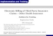 1 Implementation and Training Electronic Billing of Third Party Insurance Claims – Other Health Insurance Audience for Training Registration Clerks TPC
