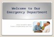 Welcome to Our Emergency Department Some reminders about Patient Confidentiality and Trust