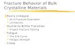 Fracture Behavior of Bulk Crystalline Materials zRice’s J-Integral yAs A Fracture Parameter yLimitations zDuctile-to-Brittle Transition yImpact Fracture