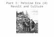 Part I: Petrine Era (4) Revolt and Culture. I. Main Themes 1.Continuous popular unrest, especially on borderlands 2.Bulavin Uprising 1707-8: major Cossack