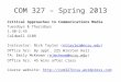 COM 327 – Spring 2013 Critical Approaches to Communications Media Tuesdays & Thursdays 1:30-2:45 Caldwell G108 Instructor: Nick Taylor (nttaylor@ncsu.edu)nttaylor@ncsu.edu