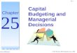 McGraw-Hill/Irwin1 25-1 © The McGraw-Hill Companies, Inc., 2006 Capital Budgeting and Managerial Decisions Chapter 25