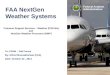 Federal Aviation Administration FAA NextGen Weather Systems To: FPAW – Fall Forum By: Alfred Moosakhanian (FAA) Date: October 22, 2014 Common Support Services