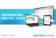 INTRODUCING… DENTRIX ASCEND. A cloud-based system that completely reimagines practice management software